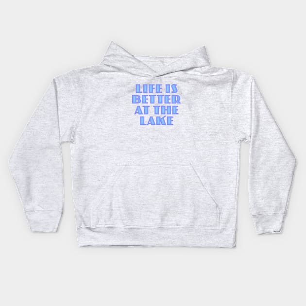 Life is Better at the Lake Kids Hoodie by Dale Preston Design